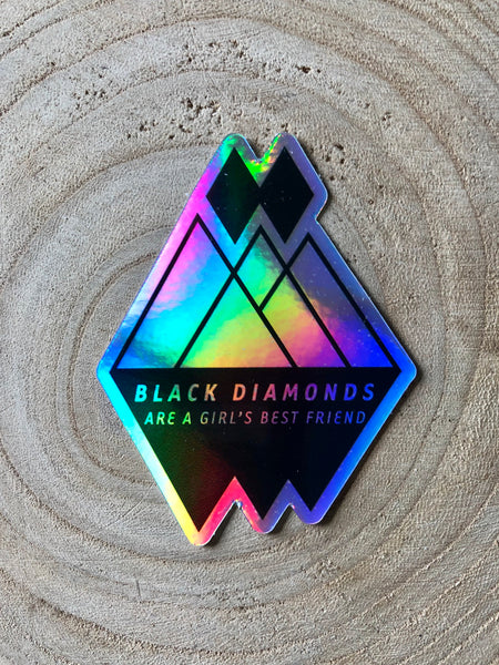 Black Diamonds Are A Girl's Best Holographic Die Cut Sticker 2.34" x 3"
