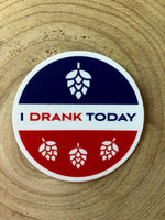 I Drank Today Beer Drinking Outdoor Idaho Idafornia Sticker 3"